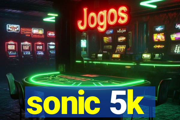 sonic 5k